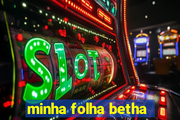 minha folha betha